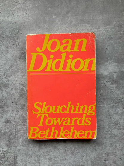 Slouching Towards Bethlehem: Essays by Joan Didion