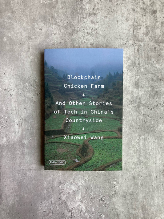 Xiaowei Wang's Blockchain Chicken Farm book cover. Shop all new and used books at The Stone Circle, online bookstore in Los Angeles, California.