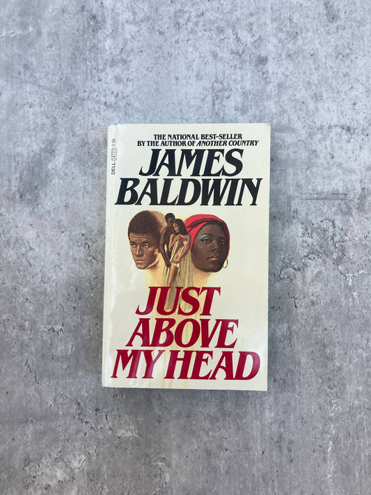 Just Above My Head by James Baldwin. Shop for new and used books with The Stone Circle, the only online bookstore near you in Nevada City, California.