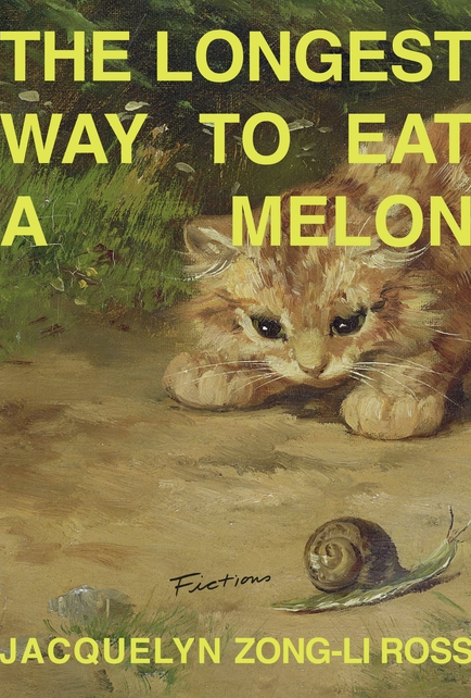 The Longest Way to Eat a Melon by Jacquelyn Zong-Li Ross