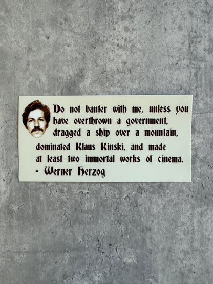 Werner Herzog bumper sticker. Shop for new and used books with The Stone Circle, the only online bookstore near you in Nevada City, California.
