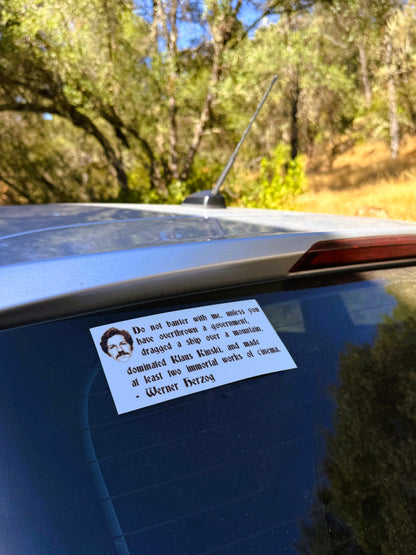 Werner Herzog bumper sticker. Shop for new and used books with The Stone Circle, the only online bookstore near you in Nevada City, California.